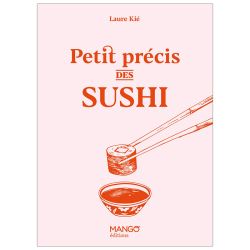 A brief guide to sushi : all the secrets of sushi (French)